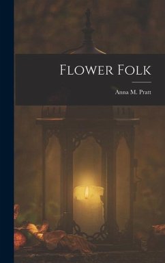 Flower Folk - Pratt, Anna M