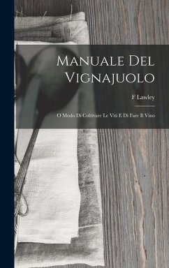 Manuale Del Vignajuolo - Lawley, F.