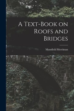 A Text-Book on Roofs and Bridges - Merriman, Mansfield