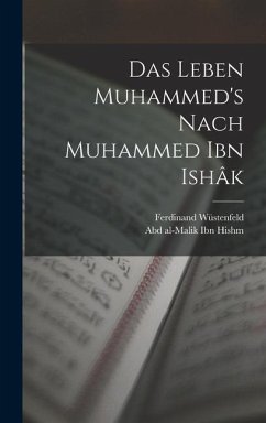 Das Leben Muhammed's nach Muhammed Ibn Ishâk - Wüstenfeld, Ferdinand; Ibn Hishm, Abd Al-Malik