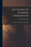Account of Andrew Yarranton: The Founder of English Political Economy