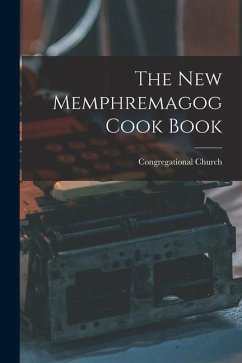 The New Memphremagog Cook Book - Church, Congregational