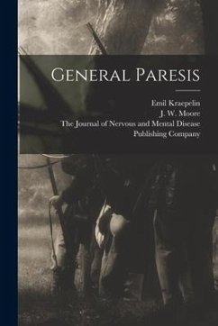 General Paresis - Kraepelin, Emil; Moore, J. W.