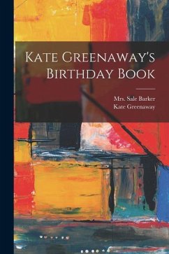 Kate Greenaway's Birthday Book - Greenaway, Kate; Barker, Sale