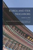 Korea and Her Neighbors: A Narrative of Travel, With an Account of the Vicissitudes and Position of the Country