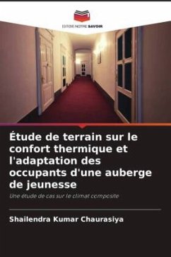 Étude de terrain sur le confort thermique et l'adaptation des occupants d'une auberge de jeunesse - Chaurasiya, Shailendra Kumar