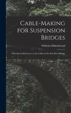 Cable-Making for Suspension Bridges - Hildenbrand, Wilhelm
