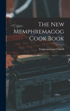 The New Memphremagog Cook Book - Church, Congregational