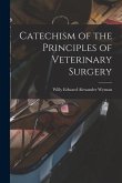 Catechism of the Principles of Veterinary Surgery