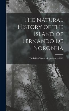 Cover The Natural History of the Island of Fernando De Noronha: The British Museum Expedition in 1887