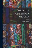 Through Unknown Nigeria