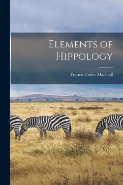 Elements of Hippology - Marshall, Francis Cutler