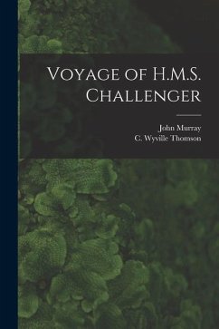 Voyage of H.M.S. Challenger - Murray, John; Thomson, C. Wyville