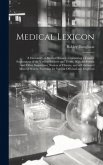 Medical Lexicon: A Dictionary of Medical Science: Containing a Concise Explanation of the Various Subjects and Terms, With the French a