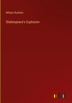 Shakespeare's Euphuism - Rushton, William