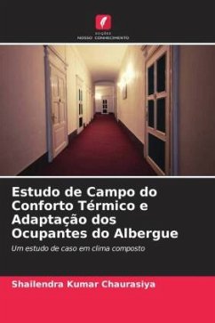 Estudo de Campo do Conforto Térmico e Adaptação dos Ocupantes do Albergue - Chaurasiya, Shailendra Kumar