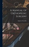 A Manual of Orthopedic Surgery