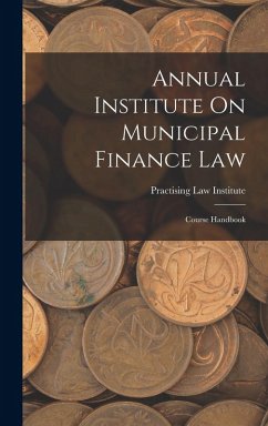 Cover Annual Institute On Municipal Finance Law