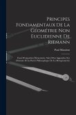 Principes fondamentaux de la géométrie non euclidienne de Riemann