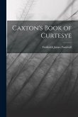 Caxton's Book of Curtesye Caxton's Book of Curtesye