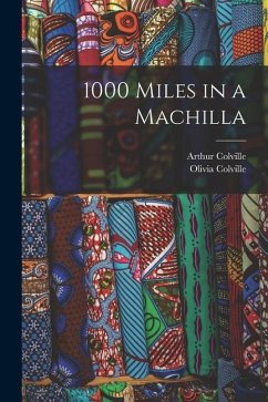 1000 Miles in a Machilla - Colville, Olivia; Colville, Arthur