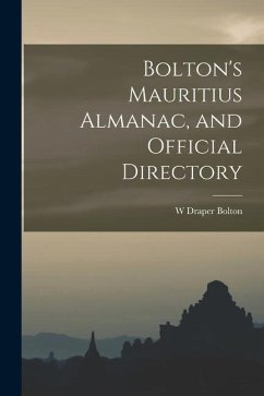 Bolton's Mauritius Almanac, and Official Directory - Bolton, W. Draper