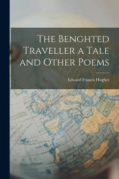 Cover The Benghted Traveller a Tale and Other Poems