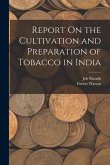 Report On the Cultivation and Preparation of Tobacco in India