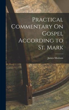 Practical Commentary On Gospel According to St. Mark - Morison, James