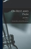 On Rest and Pain: A Course of Lects., Ed. by W.H.a. Jacobson