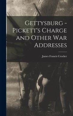 Gettysburg - Pickett's Charge and Other war Addresses - Crocker, James Francis