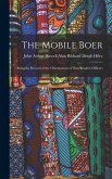 The Mobile Boer: Being the Record of the Observations of Two Brugher Officers