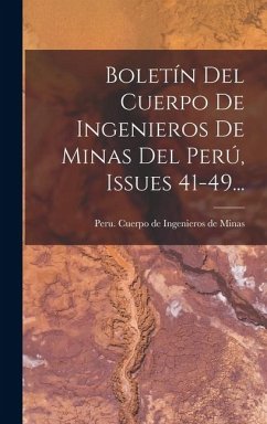 Cover Boletín Del Cuerpo De Ingenieros De Minas Del Perú, Issues 41-49...