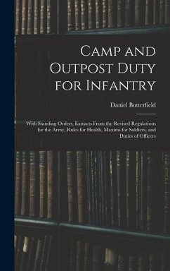 Camp and Outpost Duty for Infantry - Butterfield, Daniel