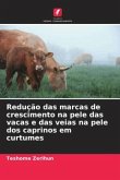 Redução das marcas de crescimento na pele das vacas e das veias na pele dos caprinos em curtumes