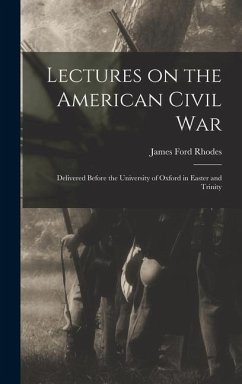 Lectures on the American Civil War - Rhodes, James Ford