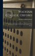 Wadham College, Oxford: Its Foundation,... - Bild 1