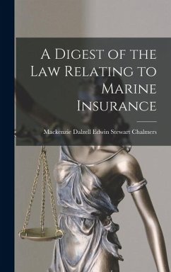 Cover A Digest of the Law Relating to Marine Insurance