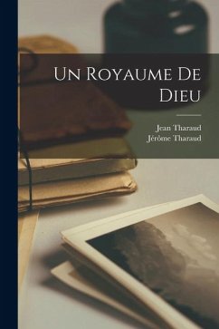 Un Royaume De Dieu - Tharaud, Jérôme; Tharaud, Jean