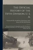 The Official History of the Fifth Division, U. S. A.: During the Period of Its Organization and of Its Operations in the European World War, 1917-1919