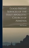 Good Friday Services of the Holy Aposlotic Church of Armenia