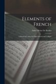 Elements of French: A Practical Course for High Schools and Colleges