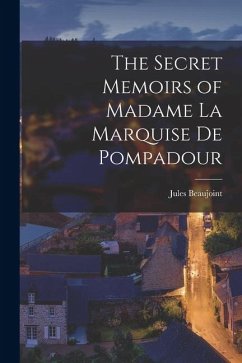 Cover The Secret Memoirs of Madame la Marquise de Pompadour