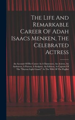 The Life And Remarkable Career Of Adah Isaacs Menken, The Celebrated Actress - Anonymous