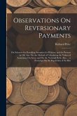 Observations On Reversionary Payments: On Schemes for Providing Annuities for Widows, and for Persons in Old Age; On the Method of Calculating the Val