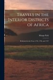 Travels in the Interior Districts of Africa: Performed in the Years 1795, 1796, and 1797