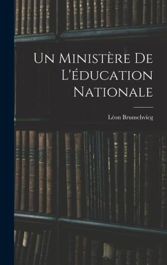 Un ministère de l'éducation nationale - Brunschvicg, Léon