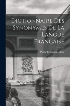 Dictionnaire Des Synonymes De La Langue Française - Lafaye, Pierre Benjamin