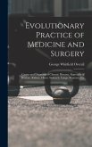 Evolutionary Practice of Medicine and Surgery: Causes and Diagnosis of Chronic Diseases, Especially of Prostate, Kidney, Heart, Stomach, Lungs, Neuros