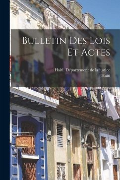 Bulletin Des Lois Et Actes - Haiti